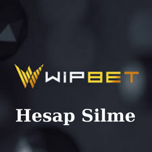 Wipbet Hesap Silme