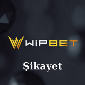 Wipbet Şikayet